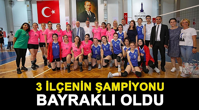 3 ilçenin şampiyonu Bayraklı oldu