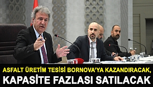 Asfalt Üretim Tesisi Bornova’ya kazandıracak, kapasite fazlası satılacak