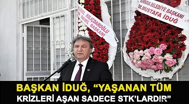 Başkan İduğ, “Yaşanan tüm krizleri aşan sadece STK’lardır”