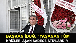 Başkan İduğ, “Yaşanan tüm krizleri aşan sadece STK’lardır”