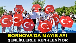 Bornova’da Mayıs ayı şenliklerle renkleniyor