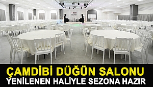 Çamdibi Düğün Salonu yenilenen haliyle sezona hazır