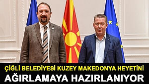 Çiğli Belediyesi Kuzey Makedonya Heyetini Ağırlamaya Hazırlanıyor