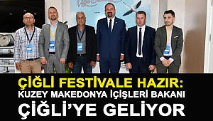 Çiğli Festivale Hazır: Kuzey Makedonya İçişleri Bakanı Çiğli’ye Geliyor