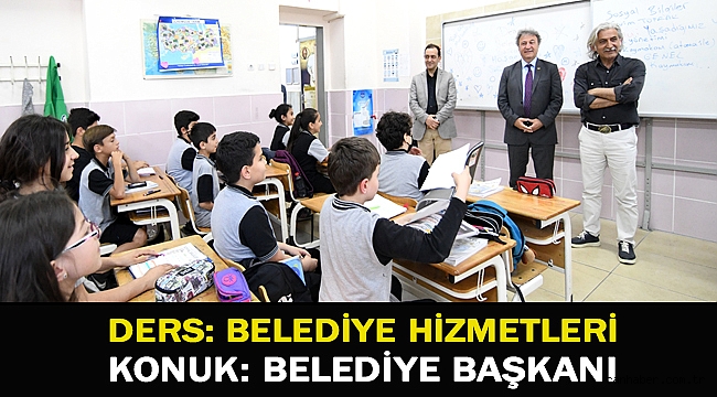 Ders: Belediye Hizmetleri Konuk: Belediye Başkanı