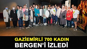 Gaziemirli 700 kadın Bergen’i izledi