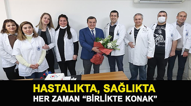Hastalıkta, sağlıkta Her zaman “Birlikte Konak”