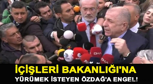 İçişleri Bakanlığı'na yürümek isteyen Özdağ'a engel!