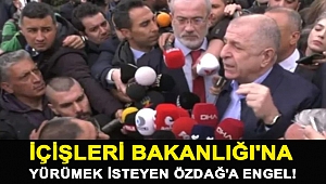 İçişleri Bakanlığı'na yürümek isteyen Özdağ'a engel!