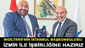 İngiltere’nin İstanbul Başkonsolosu: İzmir ile işbirliğine hazırız