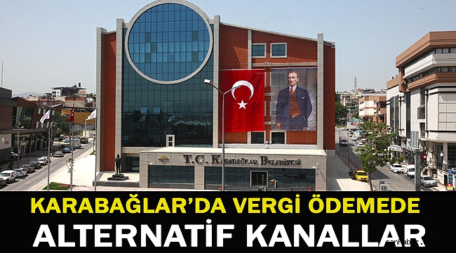 Karabağlar'da vergi ödemede alternatif kanallar