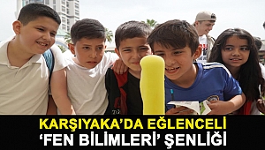 Karşıyaka’da eğlenceli ‘Fen Bilimleri’ şenliği