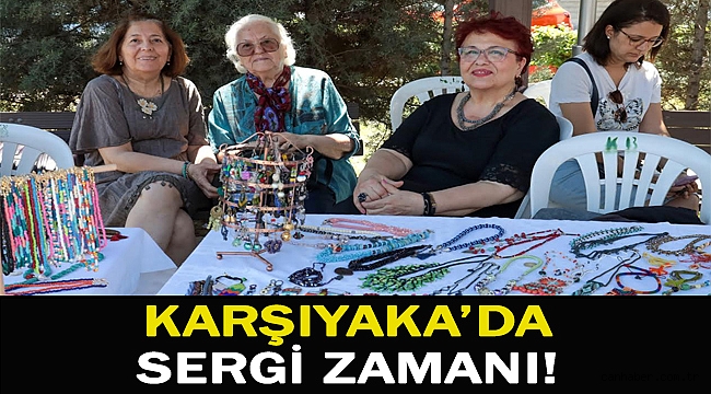 KARŞIYAKA’DA SERGİ ZAMANI!