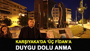 KARŞIYAKA'DA ‘ÜÇ FİDAN’A DUYGU DOLU ANMA