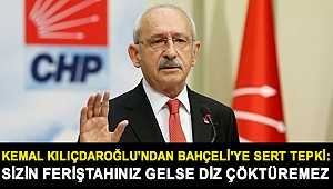Kemal Kılıçdaroğlu'ndan Devlet Bahçeli'ye sert tepki: Sizin feriştahınız gelse diz çöktüremez