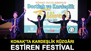 Konak’ta kardeşlik rüzgârı estiren festival