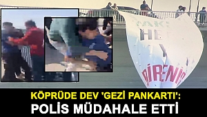Köprüde dev 'Gezi pankartı': Polis müdahale etti