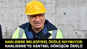 NARLIDERE’YE KENTSEL DÖNÜŞÜM ÖDÜLÜ