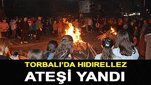 Torbalı'da Hıdırellez ateşi yandı