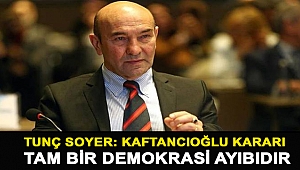Tunç Soyer: Kaftancıoğlu kararı tam bir demokrasi ayıbıdır