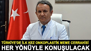 Türkiye'de ilk kez Onkoplastik Meme Cerrahisi her yönüyle konuşulacak