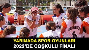 Yarımada Spor Oyunları 2022’de coşkulu final!