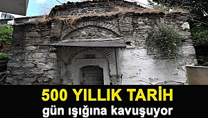 500 yıllık tarih gün ışığına kavuşuyor