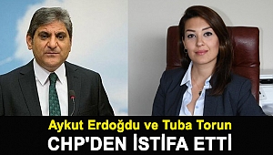 Aykut Erdoğdu ve Tuba Torun CHP'den istifa etti