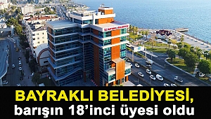Bayraklı Belediyesi, barışın 18’inci üyesi oldu