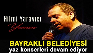 Bayraklı Belediyesi yaz konserleri devam ediyor