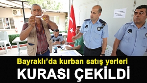 Bayraklı’da kurban satış yerleri kurası çekildi