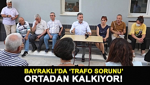 Bayraklı'da ‘Trafo sorunu’ ortadan kalkıyor!