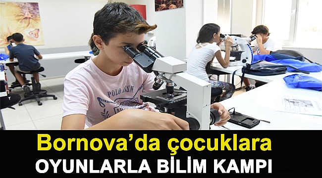 Bornova’da çocuklara oyunlarla bilim kampı