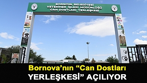 Bornova’nın “Can Dostları Yerleşkesi” açılıyor
