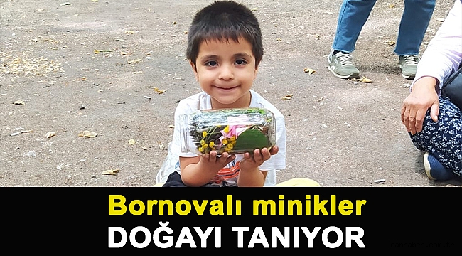 Bornovalı minikler doğayı tanıyor