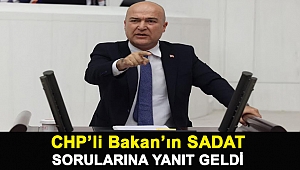 CHP’li Bakan’ın SADAT sorularına yanıt geldi