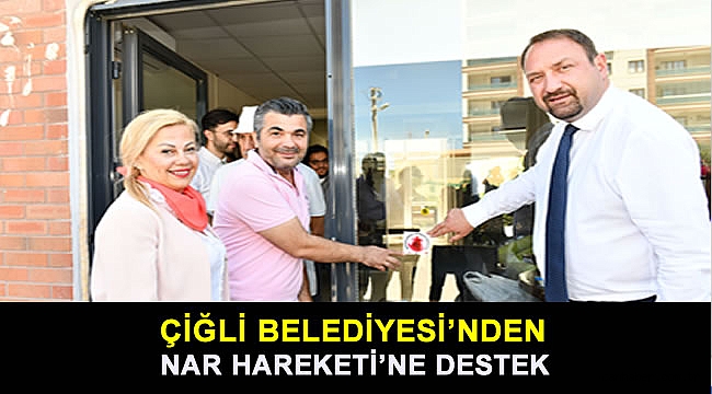 Çiğli Belediyesi’nden Nar Hareketi’ne Destek