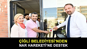 Çiğli Belediyesi’nden Nar Hareketi’ne Destek