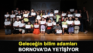 Geleceğin bilim adamları Bornova’da yetişiyor