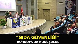 “Gıda Güvenliği” Bornova’da konuşuldu