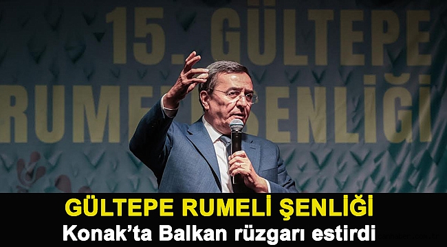Gültepe Rumeli Şenliği Konak’ta Balkan rüzgarı estirdi