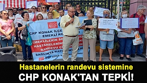 Hastanelerin randevu sistemine CHP Konak'tan tepki!
