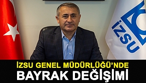 İZSU Genel Müdürlüğü’nde bayrak değişimi