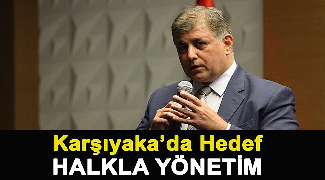 KARŞIYAKA’DA HEDEF HALKLA YÖNETİM