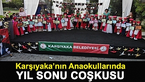 KARŞIYAKA’NIN ANAOKULLARINDA YIL SONU COŞKUSU