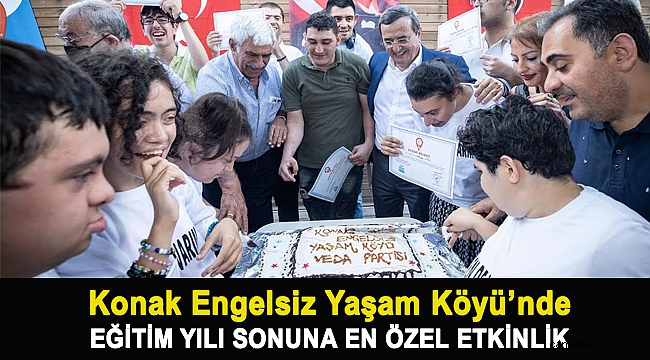 Konak Engelsiz Yaşam Köyü’nde Eğitim yılı sonuna en özel etkinlik