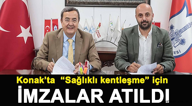 Konak’ta “Sağlıklı kentleşme” için İmzalar atıldı
