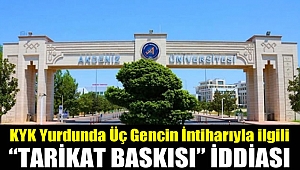 KYK Yurdunda Üç Gencin İntiharıyla ilgili