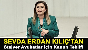 Sevda Erdan Kılıç'tan Stajyer Avukatlar İçin Kanun Teklifi