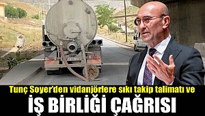 Tunç Soyer’den vidanjörlere sıkı takip talimatı ve iş birliği çağrısı